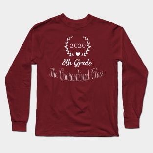 8th Grade 2020 The Quarantined Design Gift | 8th Grade 2020 Gift | Eight Grade 2020 | Middle School Graduation Long Sleeve T-Shirt